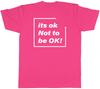 Its Ok Not To Be Ok Unisexs Unisex TShirt Tee
