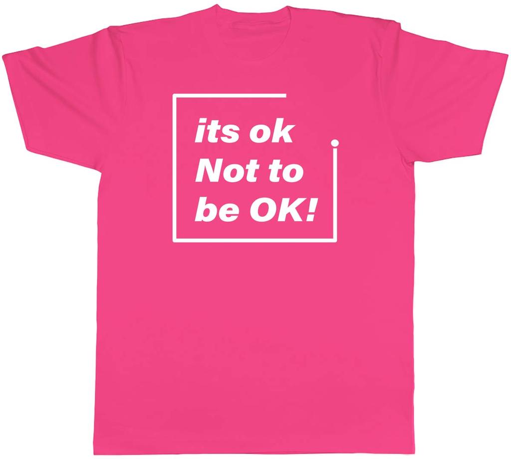 Its Ok Not To Be Ok Unisexs Unisex TShirt Tee