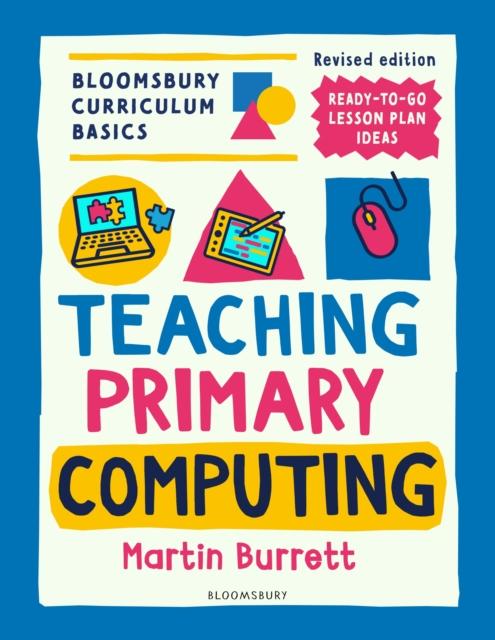 The Bloomsbury Curriculum Basics: Teaching Primary Computing Book