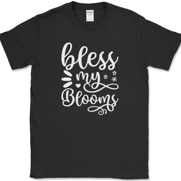 Bless My Blooms Spring Gardening T-Shirt Seasons Nature Gift Tee