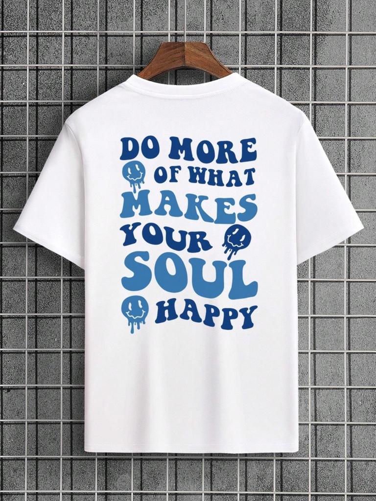 Do Hore Of What Makes Your Soul Happy Men Tshirts Fashion Street Breathable T Shirts Loose Cotton Tee Clothing Brand T-Shirt