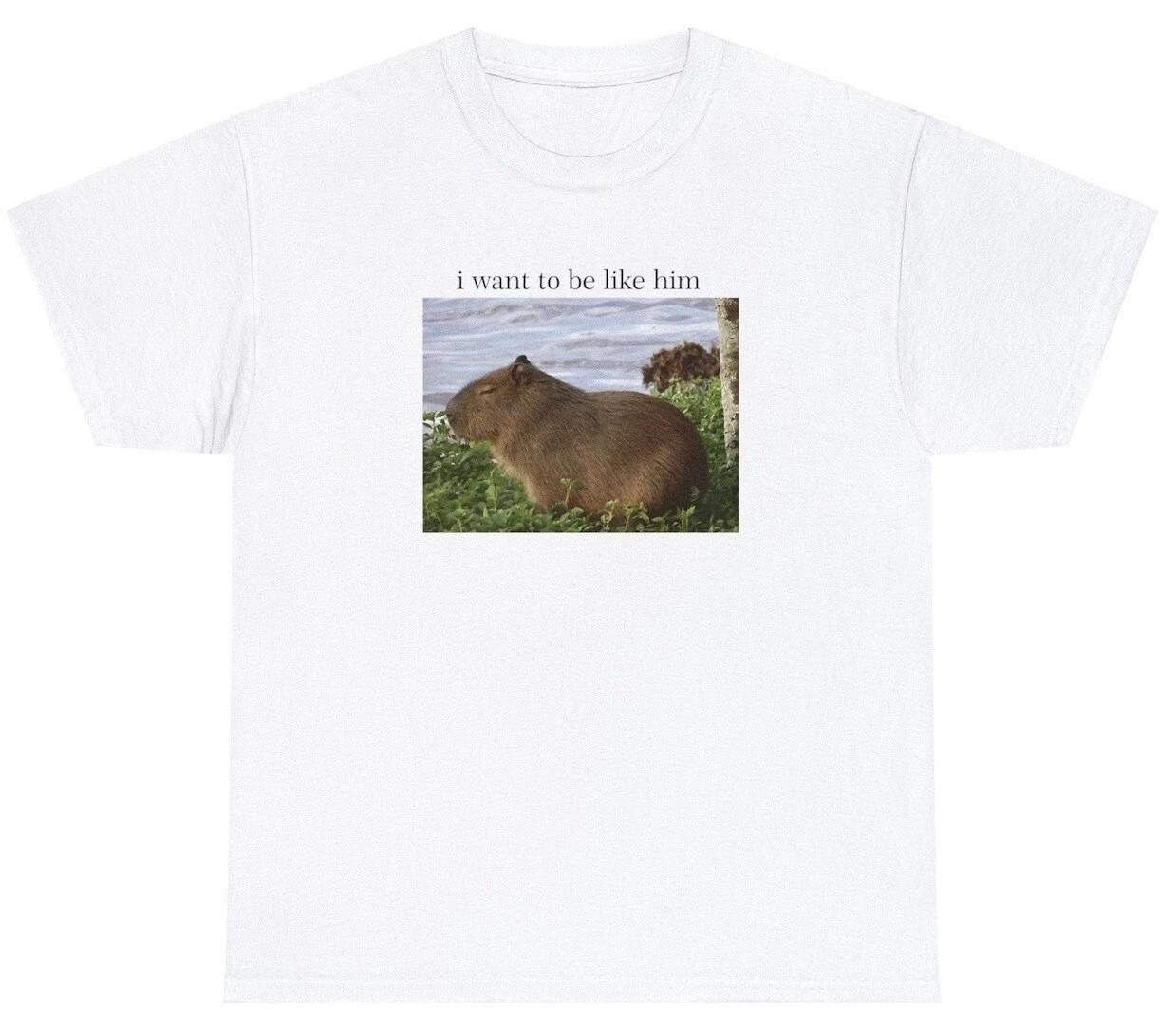 Funny Capybara T Shirt I Want to Be Like Him Meme Lover Gift Animal Gift Tee L