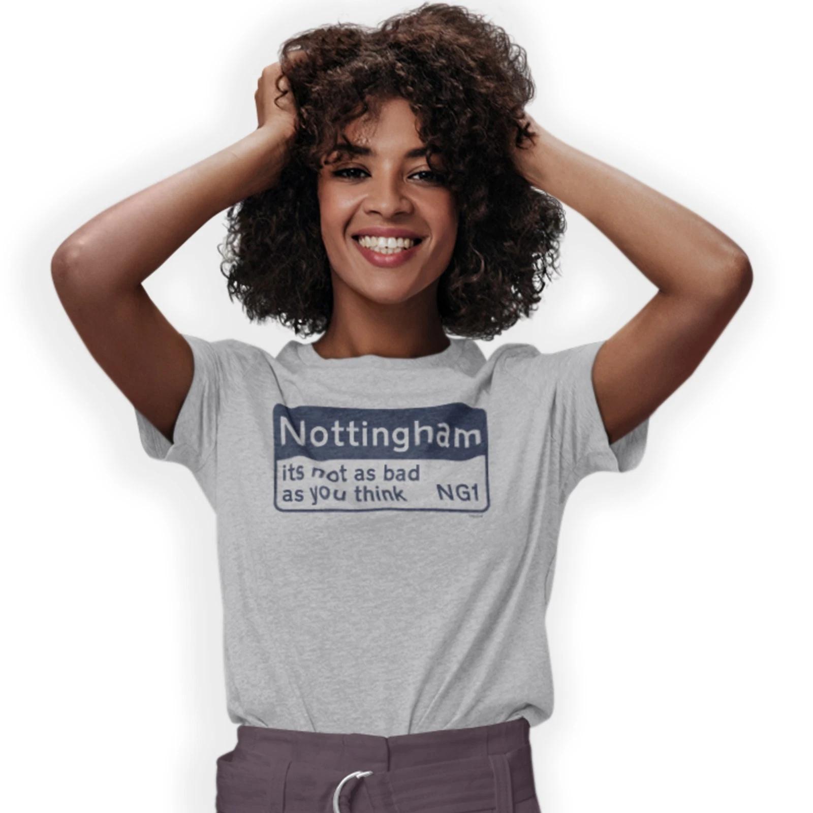 Nottingham its not as bad as you think NG1 T-Shirt Funny Birthday Gift 4XL