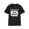 Be Real Unisex T-and Kids Tshirt - Casual, Comfortable, Trendy Graphic Tee for Everyday Wear, Perfect Gift, Street Style Fashion