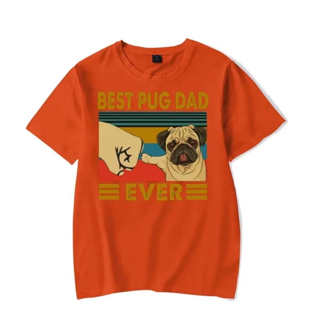 Men's T-shirt Best Pug Dad Ever T Shirt Men Women Causal O-neck Basic Tshirt Male High Quality Classic T-shirt Tops Ropa Hombre