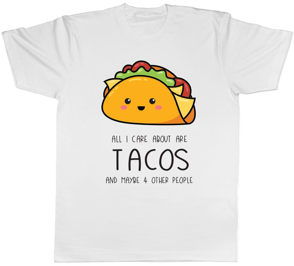 All I Care About are Tacos Unisexs TShirt S
