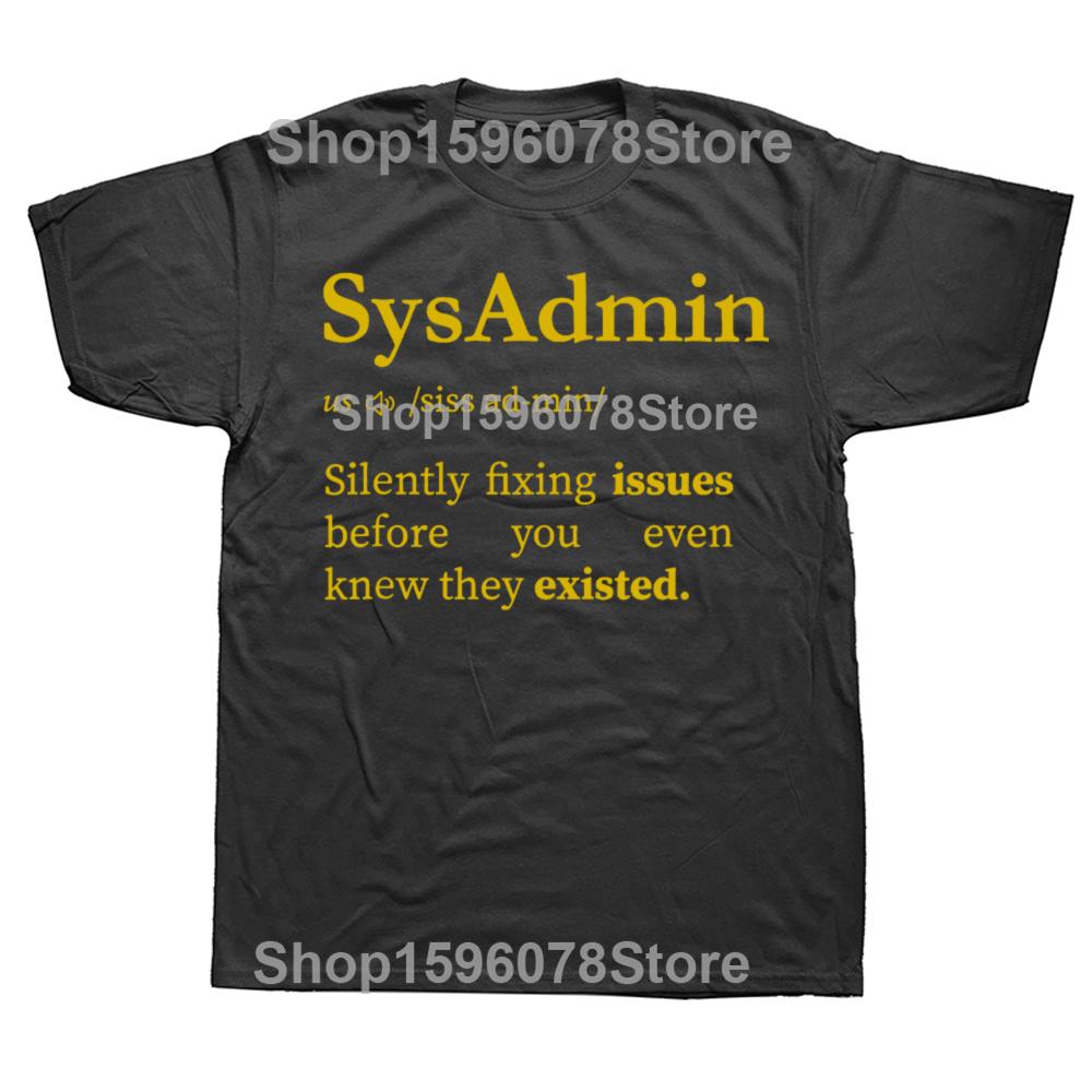 Lustige Sysadmin Definition Systemadministrator T-Shirts Herren Damenmode Lässiges T-Shirt 100% Baumwolle Lockeres Oversized T-Shirt