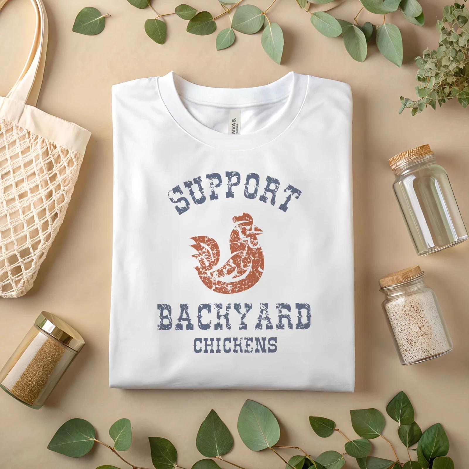 Support Backyard Chickens T-Shirt Funny Farm Poultry Lover Tee Unisex A30 S
