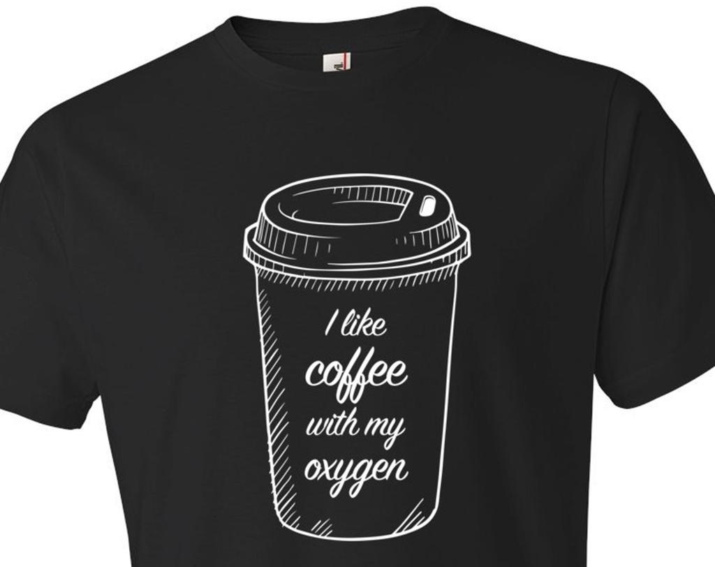 Coffee Shirt Coffee Gift I Like Coffee With My Oxygen Graphic Shirt Tee Mom Gift Mother Gift Coffee Lover Gift for Coffee Addict #OS5884