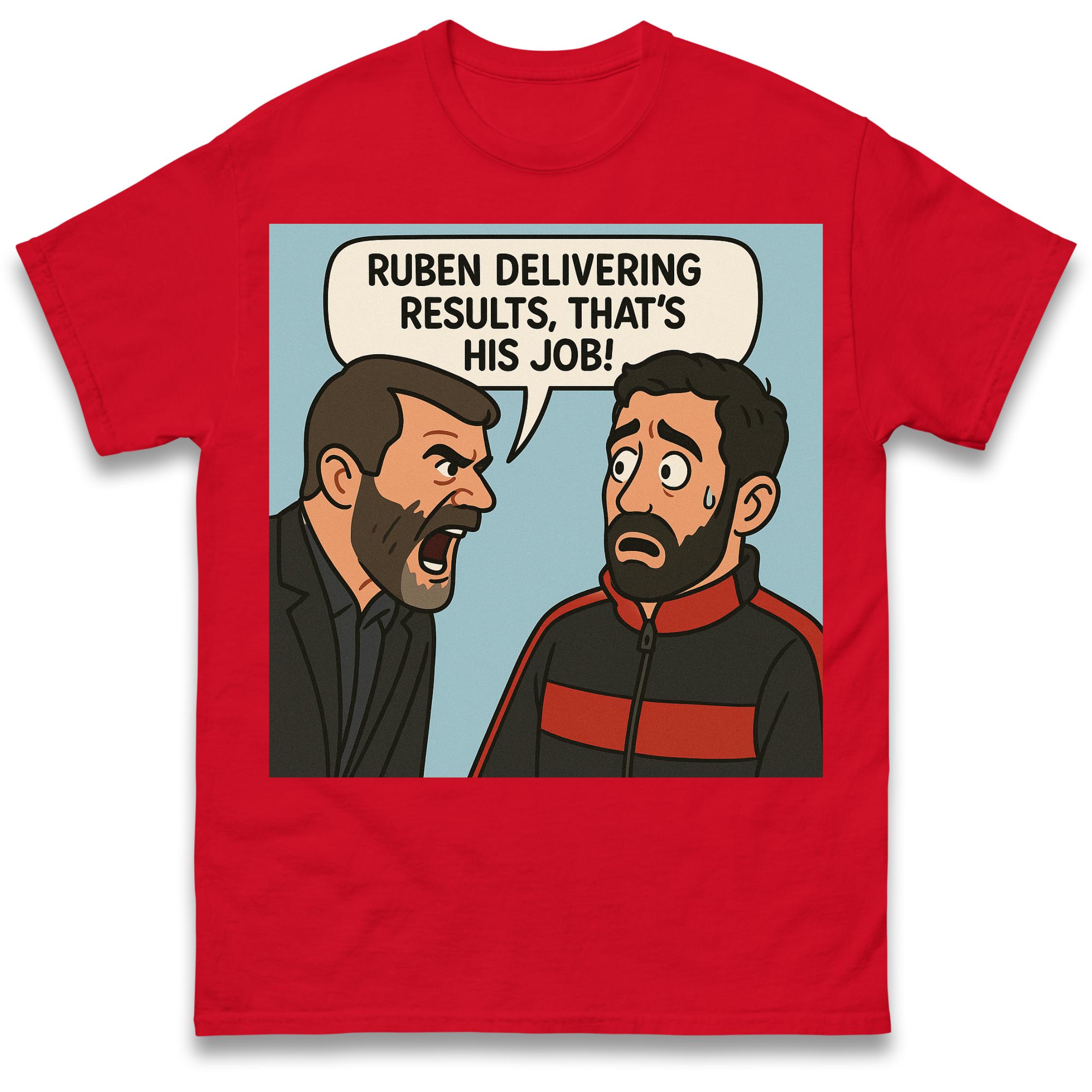 Ruben Delivering Results That s His Job Adult T Shirt Tshirt Mens Womens Unisex Tops Tees XL