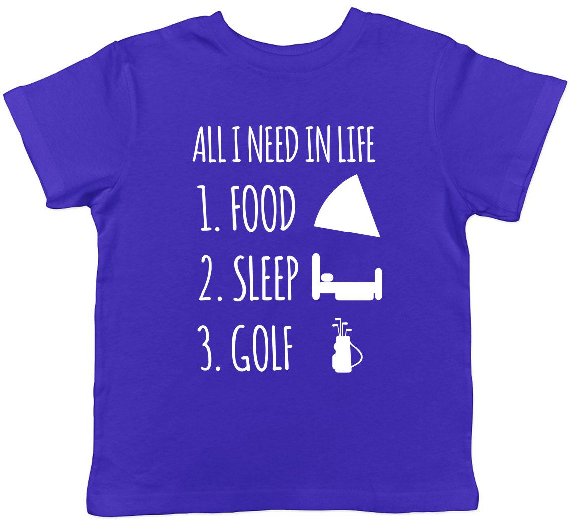 All I Need in Life is Food Sleep and Golf Childrens Kids T-Shirt Boys Girls 130