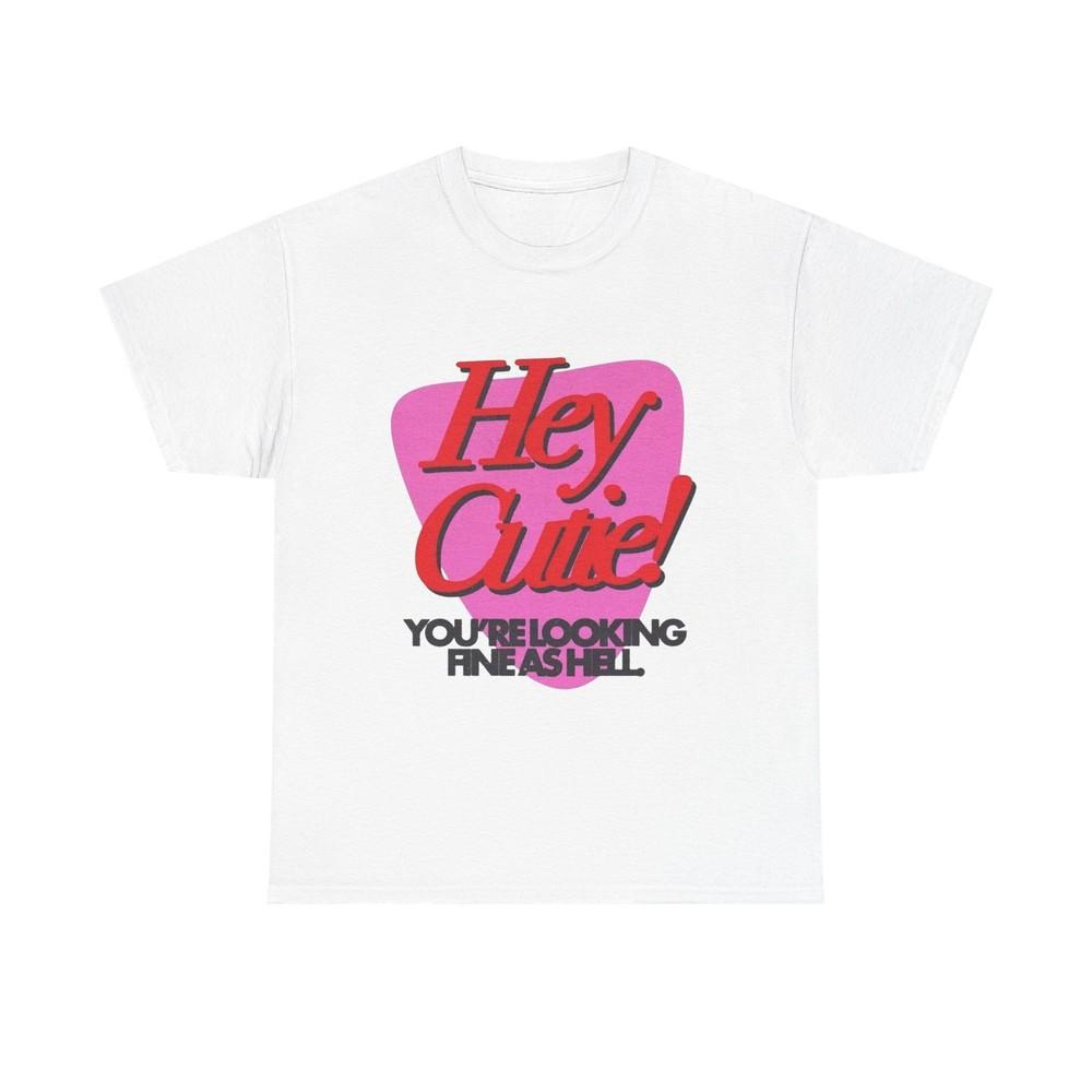 Hey Cutie Funny Love Graphic T Shirt Unisex Heavy Cotton Tee Gift Vintage