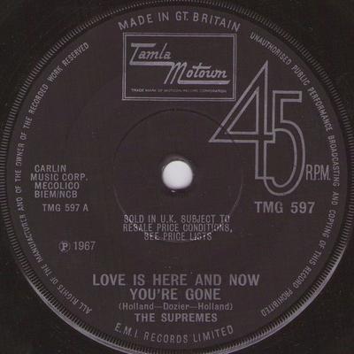 7-Zoll Schallplatte SUPREMES - Love Is Here And Now You're Gone TMG597 Tamla Motown 1967 UK Soul/Funk Gebraucht