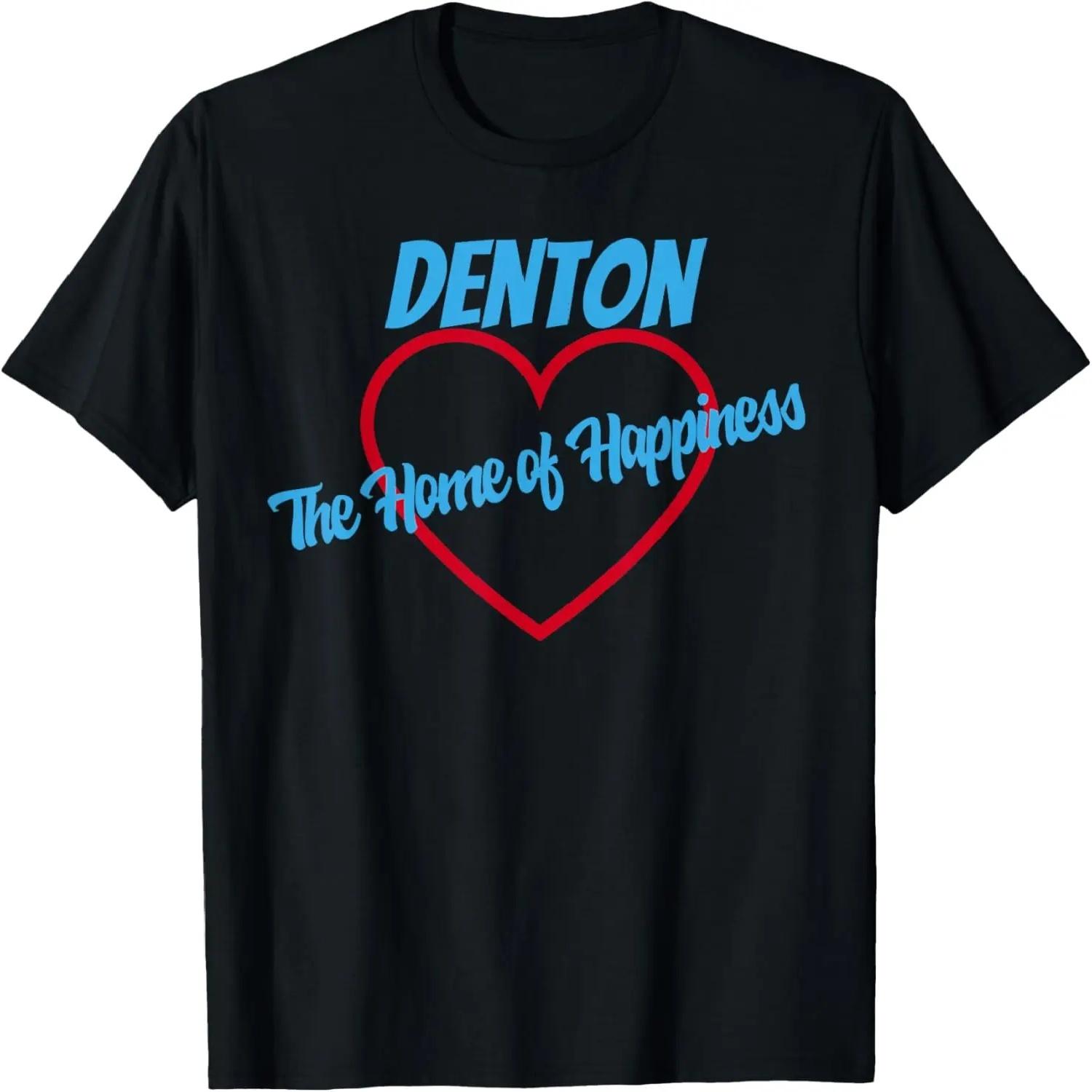 Denton Home of Happiness T-Shirt Texas S