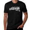 Thats What Cheese Said Tshirt Basic Simple Design Short Sleeve Shirt Tshirt