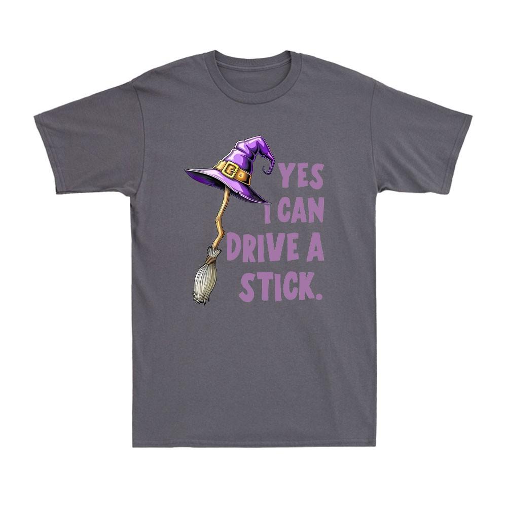 Yes I Can Drive A Stick Funny Witch Hat Halloween Funny Vintage Unisexs TShirt