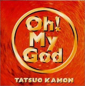 

CD TATSUO KAMON - Oh!My God DXCL1PROMO Japan ObiJapanese Pop/Rock Used