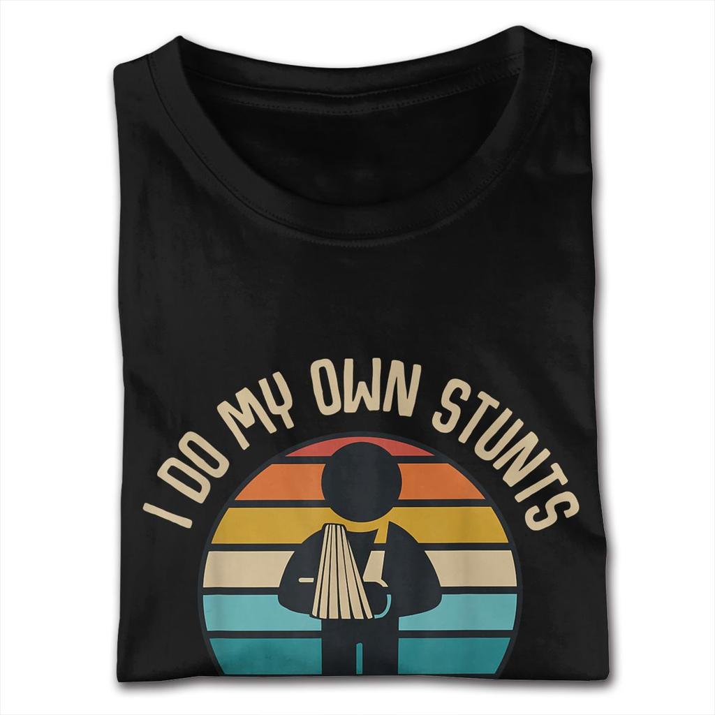 I Do My Own Stunts Get Well Gifts Funny Injury Han Fashionable T Shirts Plus Size Boys Online Photo T Shirts