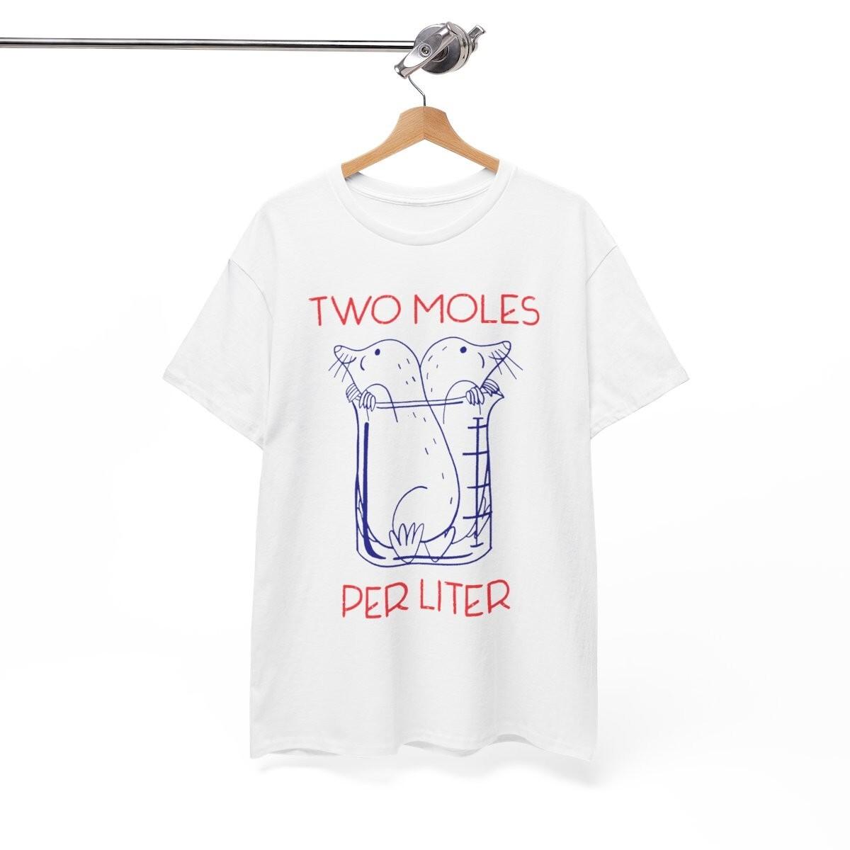 

Two Moles Per Liter T-Shirt Mens Womens Tees Top, Funny Chemistry Science Avogadro s Day Unisex Tee S