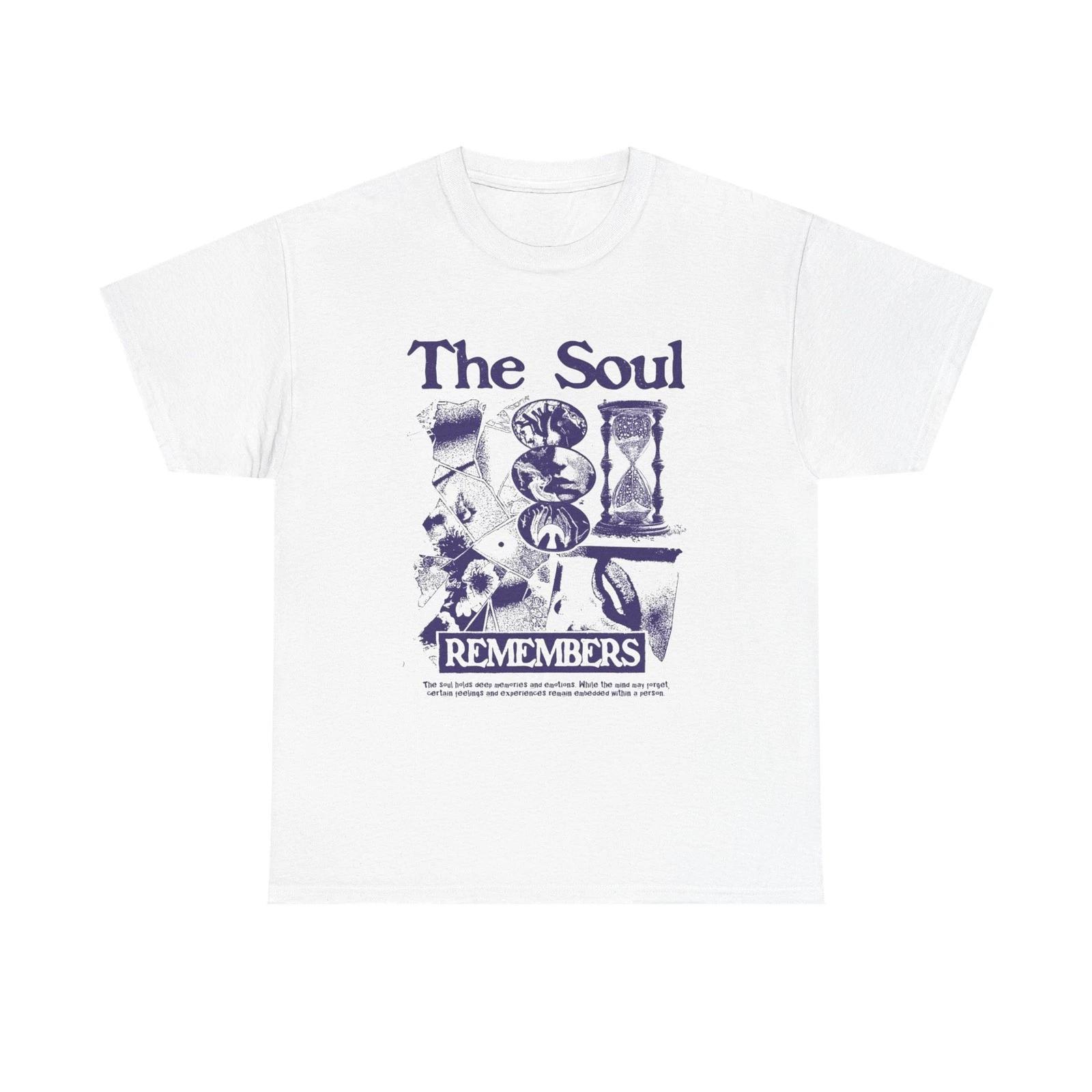 The Soul Remembers Graphic T Shirt Unisex Heavy Cotton Tee 4XL