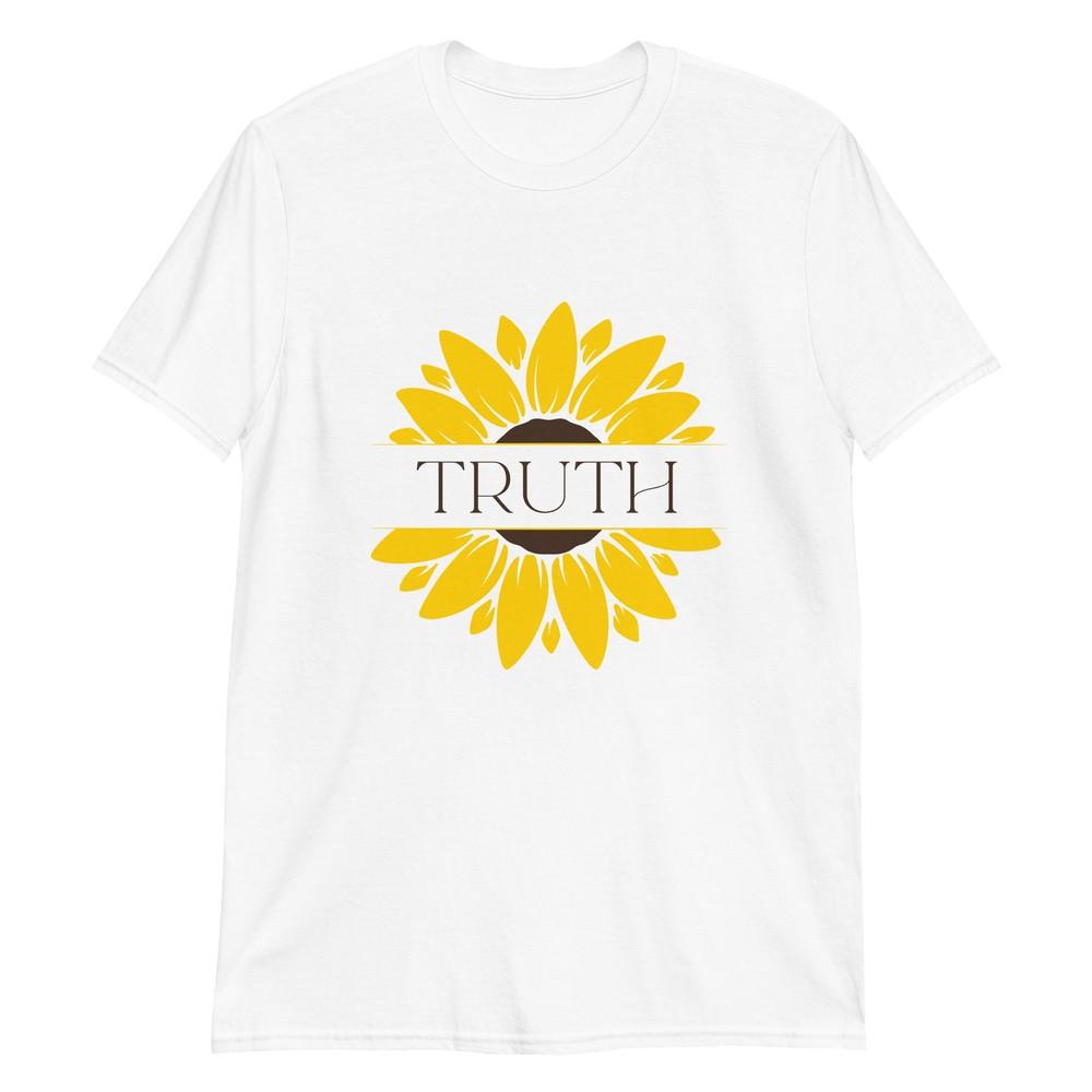 Truth Sunflower: Illuminate Your Day T-Shirt