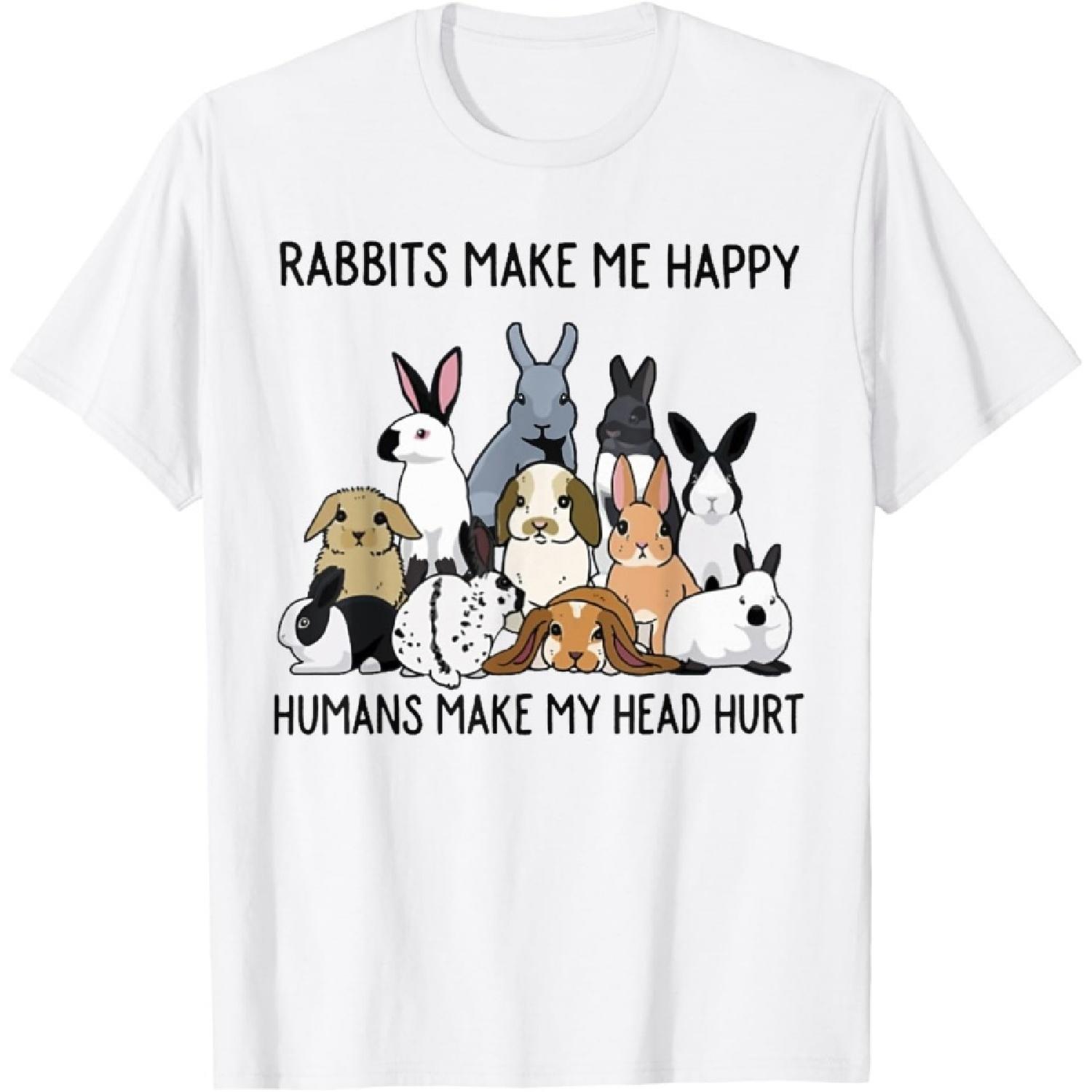 Rabbits Make Me Happy Humans Make My Head Hurt Funny Bunny T-Shirt XXXXXL белый