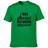 I Was Social Distancing Before It Was Cool Letter Men S Funny T Shirt Streetwear