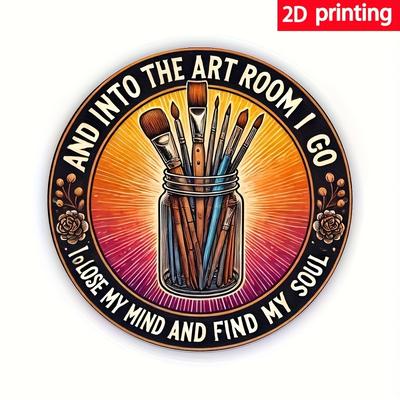 plaintextAnd Into The Art Room I Go Round Metal Sign Vintage Paintbrush Jar Artist Quote Tin Plaque Retro Wall Decor for Stud