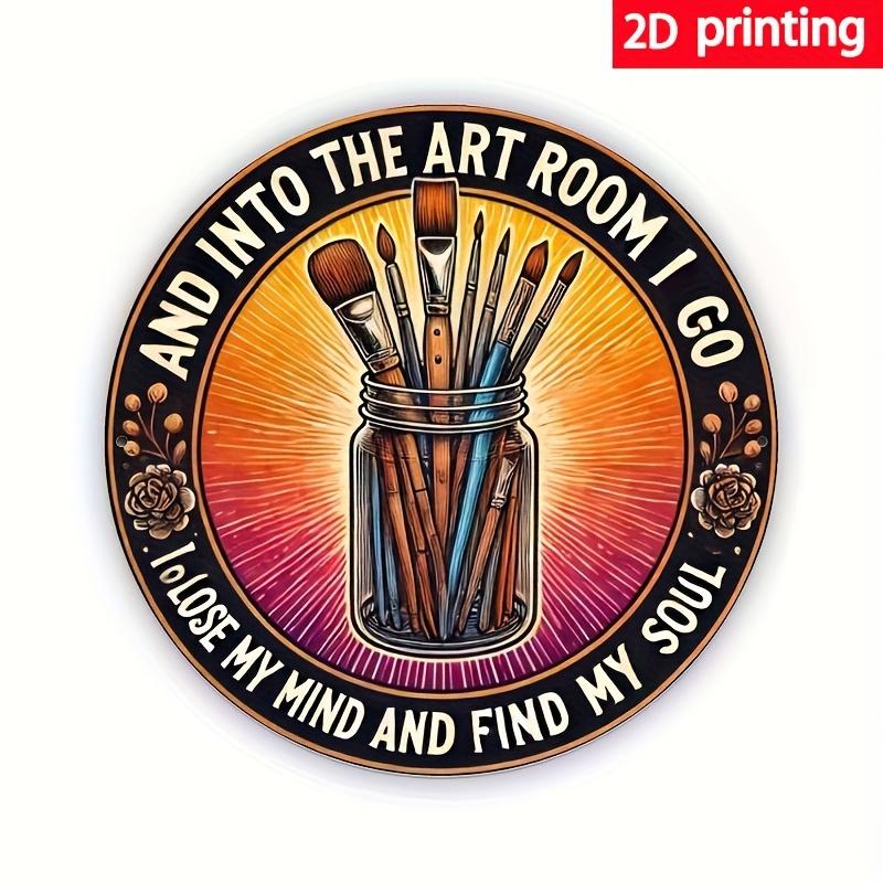 plaintextAnd Into The Art Room I Go Round Metal Sign Vintage Paintbrush Jar Artist Quote Tin Plaque Retro Wall Decor for Stud