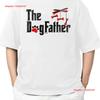 The Dogfather Funny Dog Dad Fathers Day And Christmas Adult S 4xl T Shirt Vintage Stylish Streetwear Designer Clothes