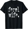 Feral Wife Typography T-Shirt
