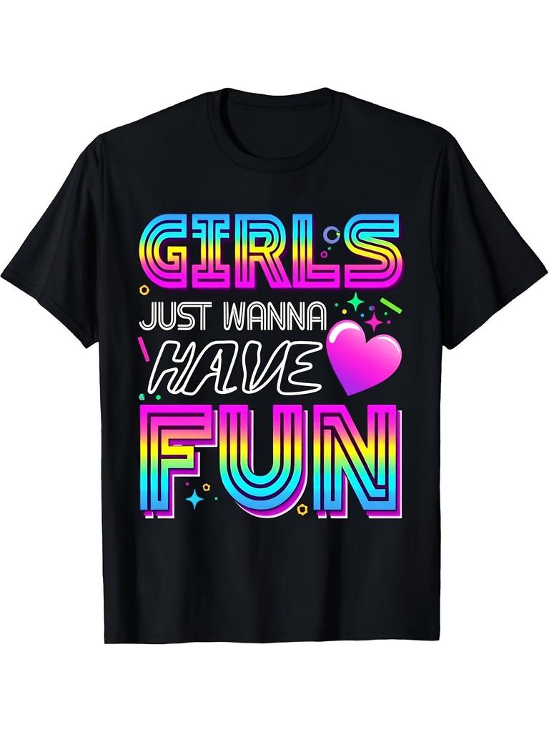 Men's & Women's Retro Girls Just Wanna Have Fun T-Shirt - Colorful Heart Print Short Sleeve Crew N