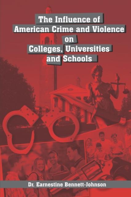 The The Influence of American Crime and Violence On Colleges, Universities Schools Book