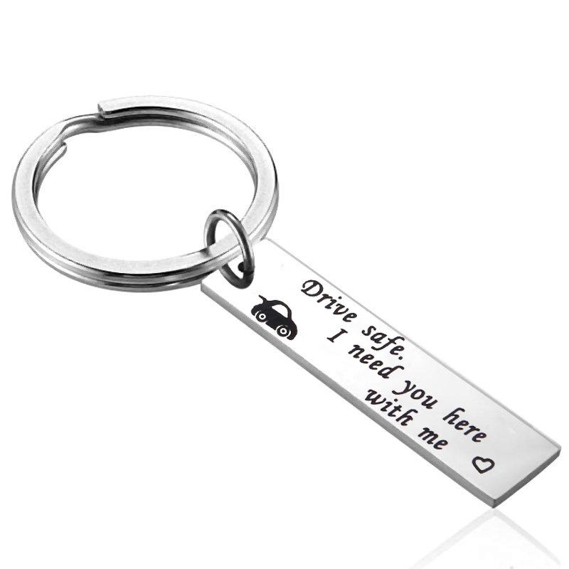 Drive Safe Keychain: I Need You Here, Love You Stainless Steel