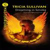 Dreaming In Smoke by Tricia Sullivan Paperback Book 9781473224742