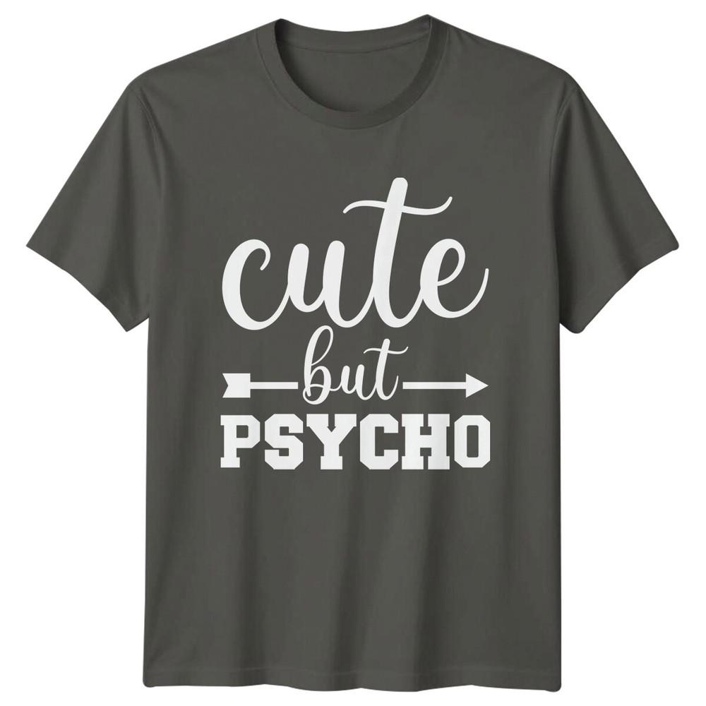 Cute But Psycho Arrow Design Sarcastic Unisexs Unisexs Graphic TShirt