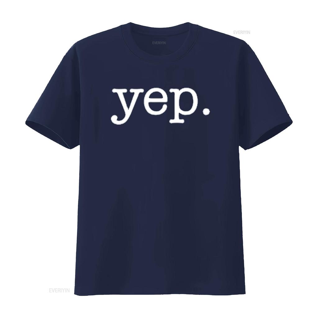 Yep T Shirt Funny Sarcastic Minimalist Design Kids Black vintage Washed homme Stylish graphic Casual Top For Everyday Wear Soft