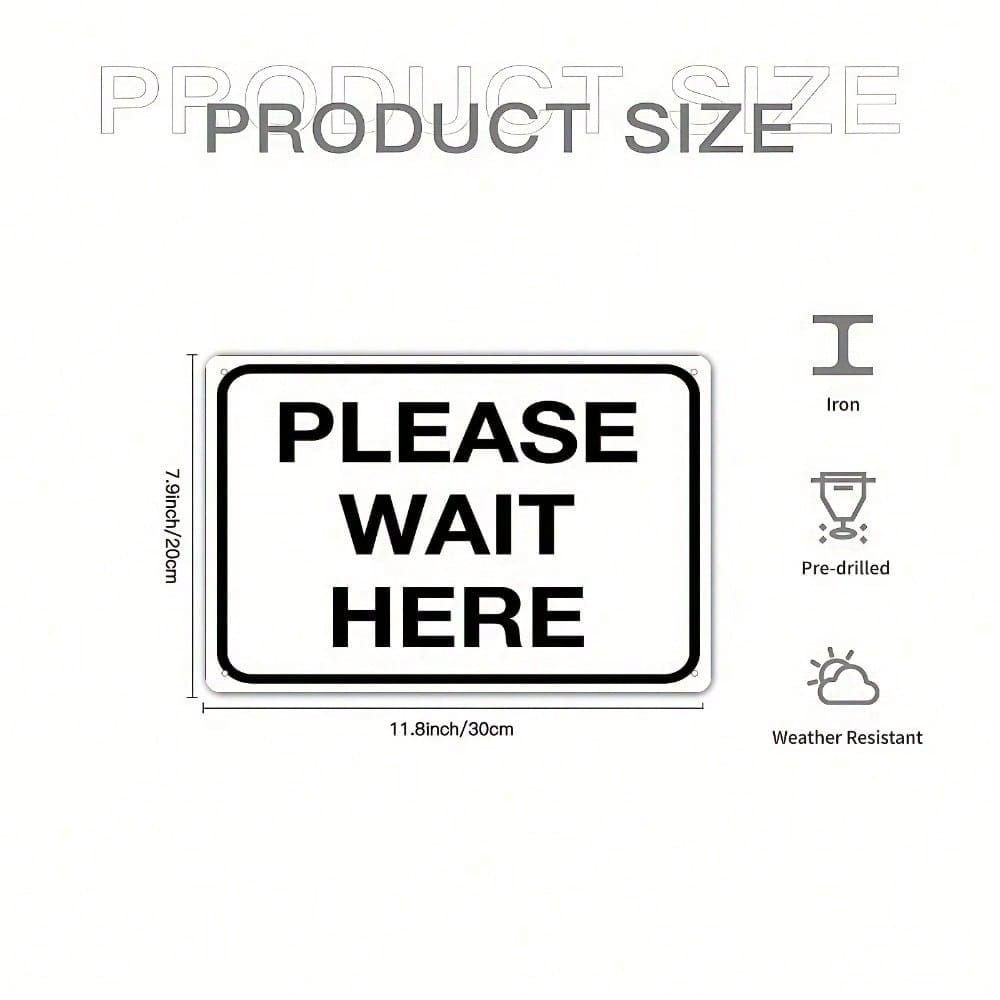 Metal Wall Sign Please Wait Here 8x12 Outdoor Rustproof Decorative Plaque for Home Garden