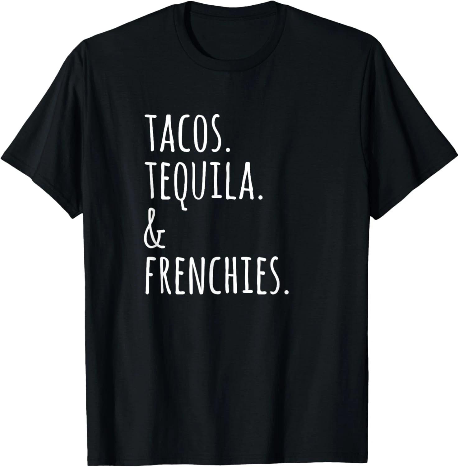 Tacos Tequila And French Bulldogs Funny Dog T-Shirt Gift Unisex T-Shirt S