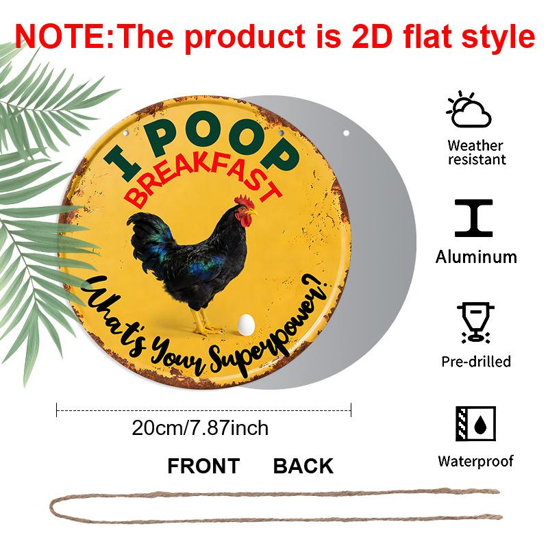 

2D Flat Aluminum Vintage Round Aluminum Sign I Poop Breakfast What s Your Superpower Funny Chicken Decor, Metal Wall Art for Farmhouse, Kitchen 1pc