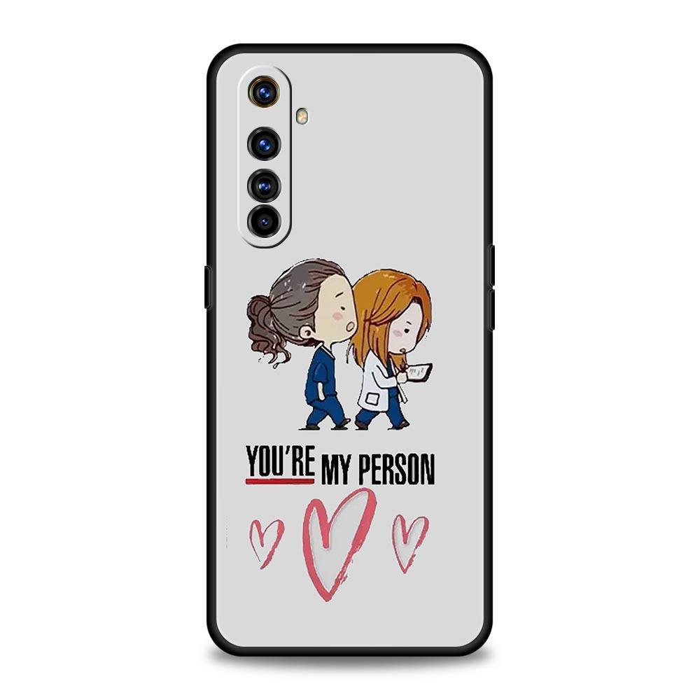 Greys Anatomy You Are My Case For Realme 12 11 10 9 8 5G 7 6 GT5 GT3 GT2 Pro C21 C11 C25 C35 For Realme GT Neo 2 3 3T 5 Cover