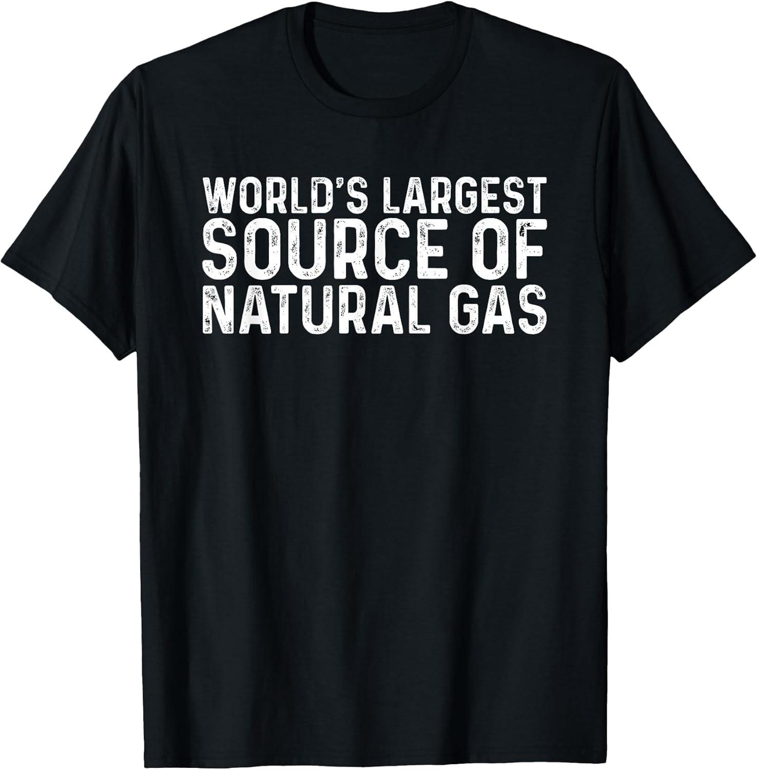 NEW LIMITED! World s Largest Source Of Natural Gas Tee - MADE IN USA XXXXL