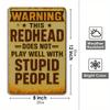 "Warning: Redhead Humor" Metal Sign for Indoor/outdoor Decor.