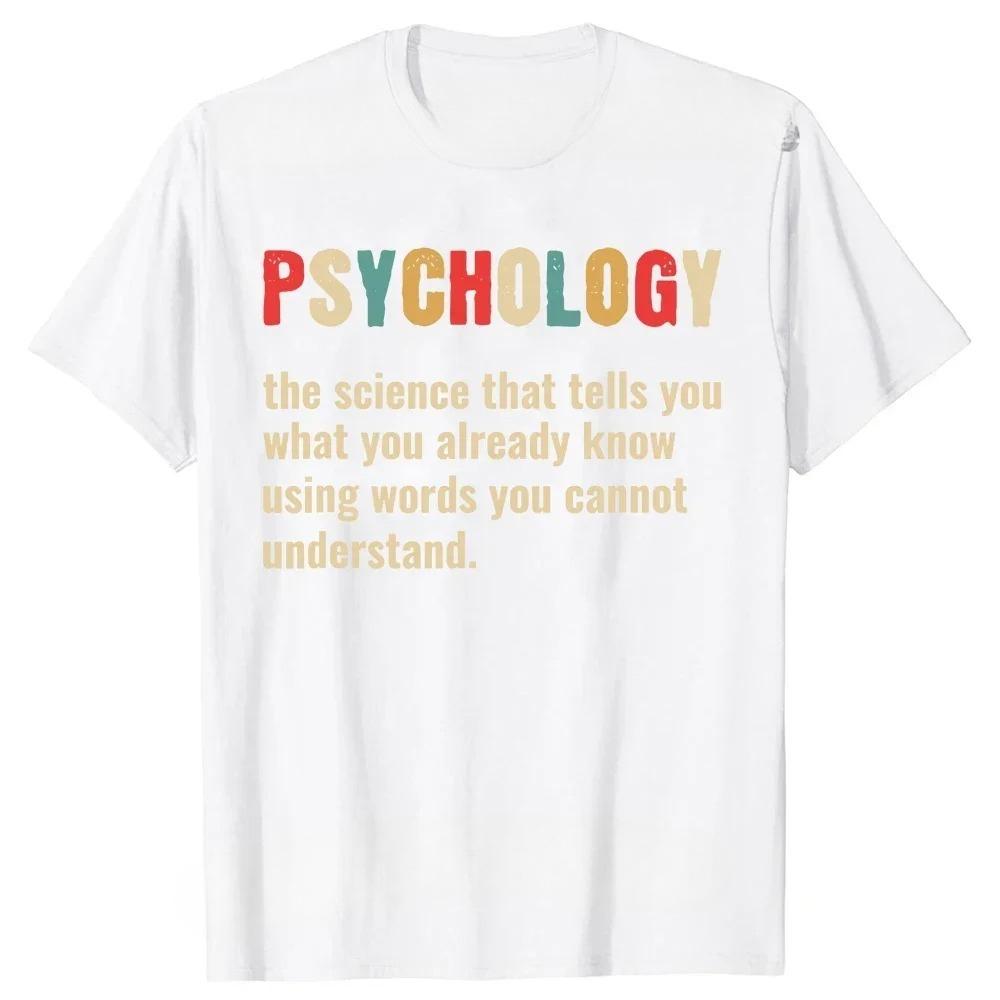 

Humorous Psychology Definition Funny Psychologist T Shirts Graphic Streetwear Short Sleeve Gifts Idea Summer Tshirt Men 4XL
