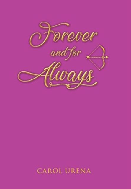 Forever and for Always by Carol Urena Hardback Book 9781646208470