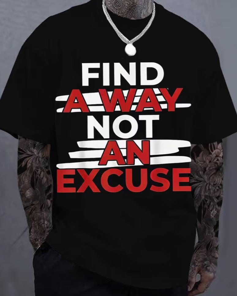 Unisexs Casual Tshirt Find A Way Not An Excuse Enhance Font Round Neck Short Sleeve All Year Comfortable Unisexs Top Plus Size