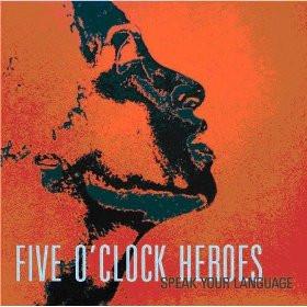 CD FIVE O'CLOCK HEROES - Speak Your Language GLAZE10CD Glaze Records 2008 UK Rock Used