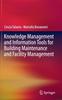 Buch Knowledge Management and Information Tools for Building Maintenance and Facility Management