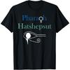 Pharaon Hatshepsout femme pharaon d'Égypte antique T-shirt