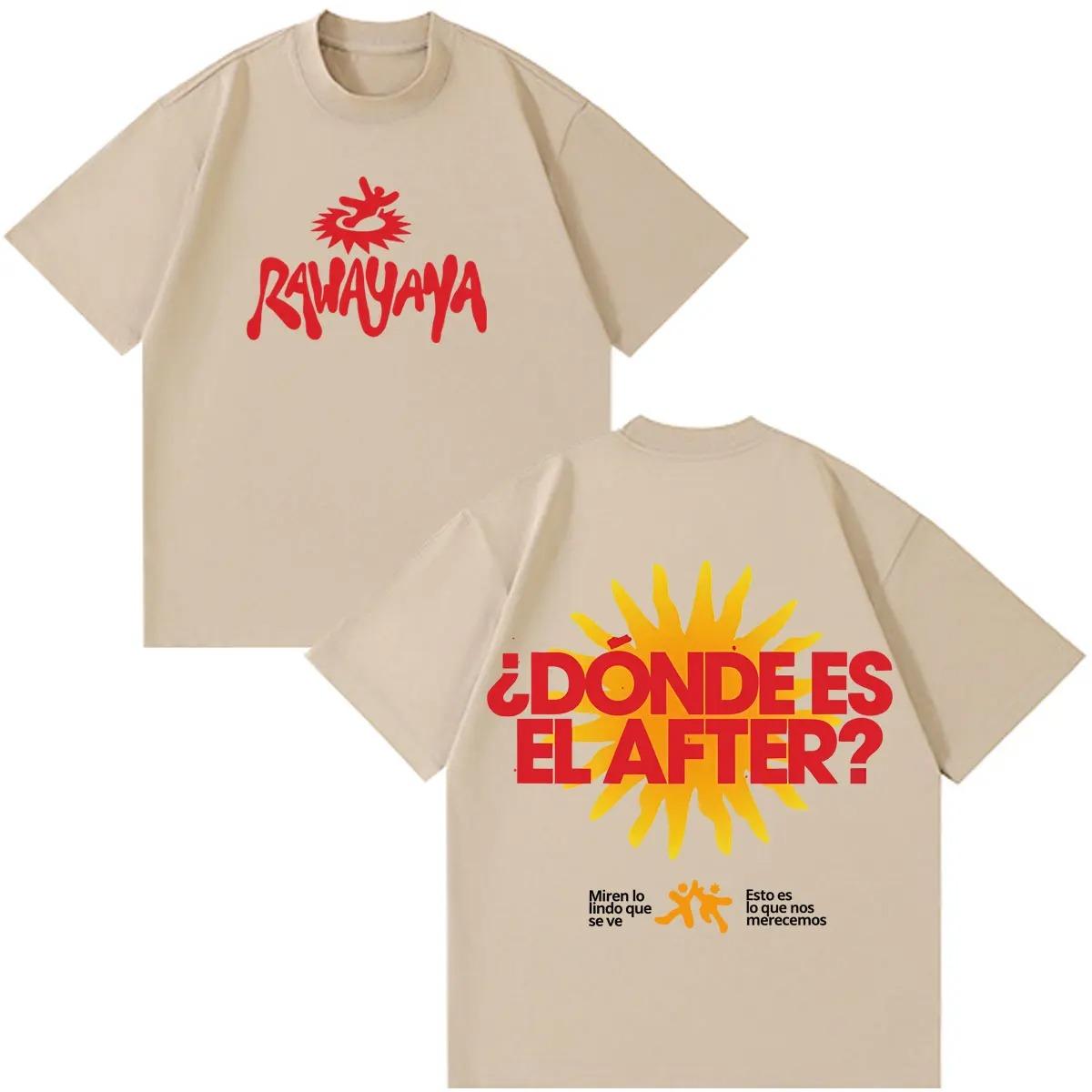 

Rawayana ¿Donde Es El After_ Tour Graphics T shirt Men Women Hip-hop T-shirt Summer Casual Cotton Oversized T-shirts Fan Gifts XXXL